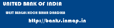 UNITED BANK OF INDIA  WEST BENGAL KOCH BIHAR DHADIKA   banks information 